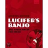 Lucifers Banjo & Other Pieces Piano door Onbekend