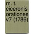 M. T. Ciceronis Orationes V7 (1786)