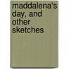 Maddalena's Day, And Other Sketches door Laura Wolcott