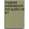 Magnet. Arbeitsbuch Mit Audio-cd B1 door Onbekend