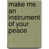 Make Me an Instrument of Your Peace