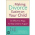 Making Divorce Easier on Your Child