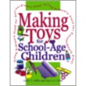Making Toys For School-Age Children door Mary Jo Gibbs