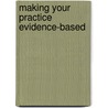 Making Your Practice Evidence-Based door Kovork Hopayian