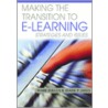 Making the Transition to E-Learning door Mark Bullen