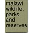 Malawi Wildlife, Parks And Reserves