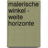 Malerische Winkel - weite Horizonte by Ariane van Suchtelen