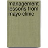 Management Lessons from Mayo Clinic door Leonard L. Berry