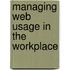Managing Web Usage in the Workplace