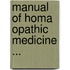 Manual Of Homa Opathic Medicine ...