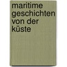 Maritime Geschichten von der Küste door Klaus Manzig