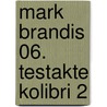 Mark Brandis 06. Testakte Kolibri 2 by Unknown