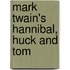 Mark Twain's Hannibal, Huck And Tom