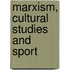 Marxism, Cultural Studies and Sport