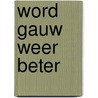 Word gauw weer beter