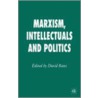 Marxism, Intellectuals and Politics door David Bates