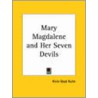 Mary Magdalene And Her Seven Devils door Alvin Boyd Kuhn