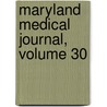 Maryland Medical Journal, Volume 30 by Unknown