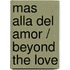 Mas Alla Del Amor / Beyond The Love