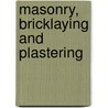 Masonry, Bricklaying And Plastering door Robert Scott Burn