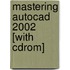 Mastering Autocad 2002 [with Cdrom]