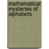 Mathematical Mysteries of Alphabets