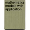 Mathematics Models With Application door Onbekend