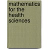Mathematics for the Health Sciences door Leo Michels