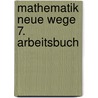 Mathematik Neue Wege 7. Arbeitsbuch door Onbekend