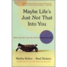 Maybe Life's Just Not That Into You by Martha Bolton