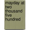 Mayday at Two Thousand Five Hundred by Thomas Nelson Publishers