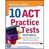 Mcgraw-Hill's 10 Act Practice Tests by Steven W. Dulan