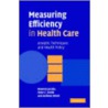 Measuring Efficiency in Health Care door Rowena Jacobs