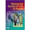 Measuring Quality Of Life In Health door Rod O'Connor