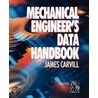 Mechanical Engineer's Data Handbook door James Carvill