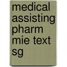 Medical Assisting Pharm Mie Text Sg by Robyn Gohsman