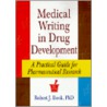 Medical Writing In Drug Development door Robert J. Bonk