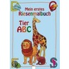 Mein Erstes Riesenmalbuch. Tier Abc by Unknown