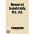 Memoir Of Joseph Leidy, M.D., Ll.D.