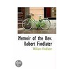 Memoir Of The Rev. Robert Findlater door William Findlater