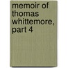 Memoir Of Thomas Whittemore, Part 4 by John Greenleaf Adams