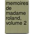 Memoires De Madame Roland, Volume 2