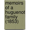 Memoirs Of A Huguenot Family (1853) by James Fontaine