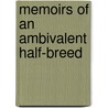 Memoirs Of An Ambivalent Half-Breed door Lenore Humburg