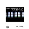 Memoirs Of Frederick A. P. Barnard by John Fulton