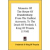 Memoirs of the House of Brandenburg by Ii King Of Frederick Ii King Of Prussia
