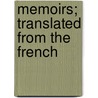 Memoirs; Translated From The French door Joseph Fouch�