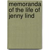 Memoranda Of The Life Of Jenny Lind door Nathaniel Parker Willis
