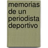 Memorias de Un Periodista Deportivo by Jorge Valdano