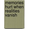 Memories Hurt When Realities Vanish by Safa Haniyyah